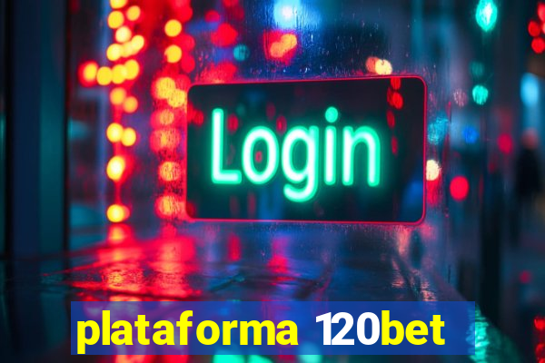 plataforma 120bet